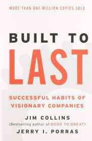 BUILT TO LAST SUCCESSFUL HABITS OF VISIONARY COMPANIES 