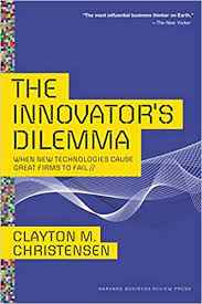 THE INNOVATOR'S DILEMMA WHEN NEW TECHNOLOGIES CAUSE GREAT FIRMS FAIL 