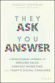 They Ask You Answer A Revolutionary Approach to Inbound Sales