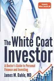 The White Coat Investor BY James M Dahle 