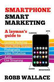 Smartphone Smart Marketing By Robb Wallace