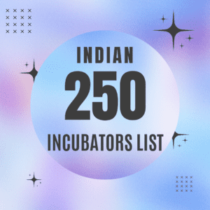 250 + Active Indian Incubators List